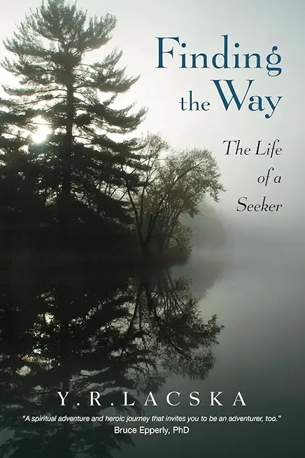 Finding the Way: The Life of a Seeker