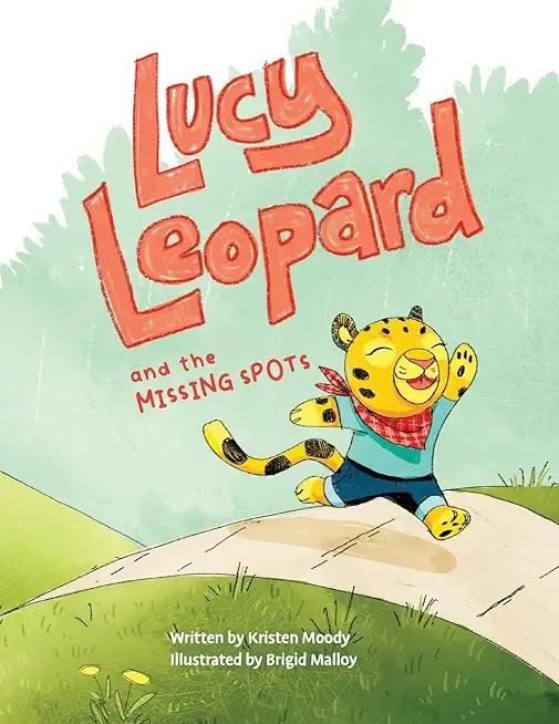 Lucy Leopard and the Missing Spots: A book to introduce critical thinking and determination