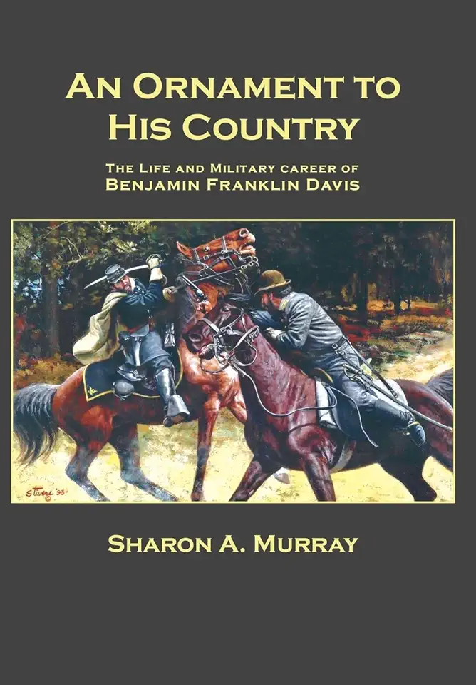 An Ornament to His Country: The Life and Military Career of Benjamin Franklin Davis