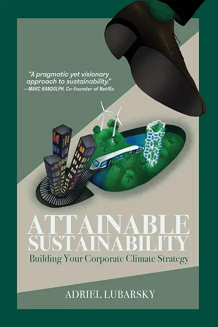 Attainable Sustainability: Building Your Corporate Climate Strategy