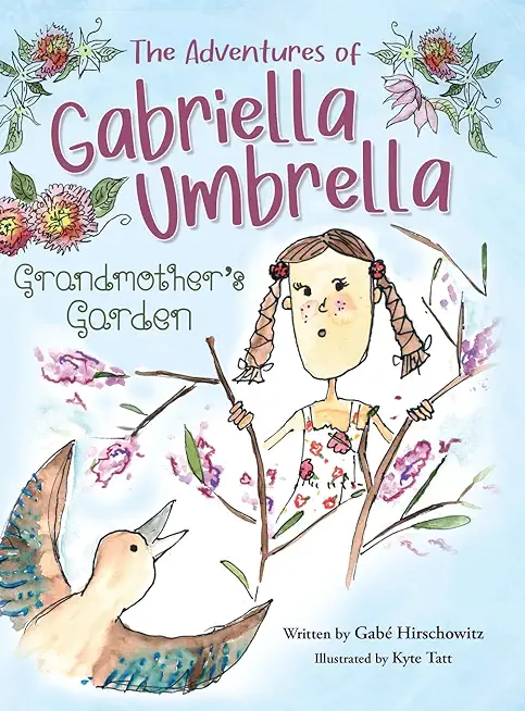 The Adventures of Gabriella Umbrella: Grandmother's Garden