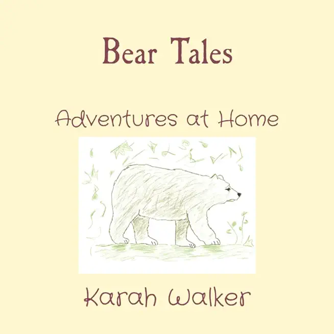 Bear Tales: Adventures at Home