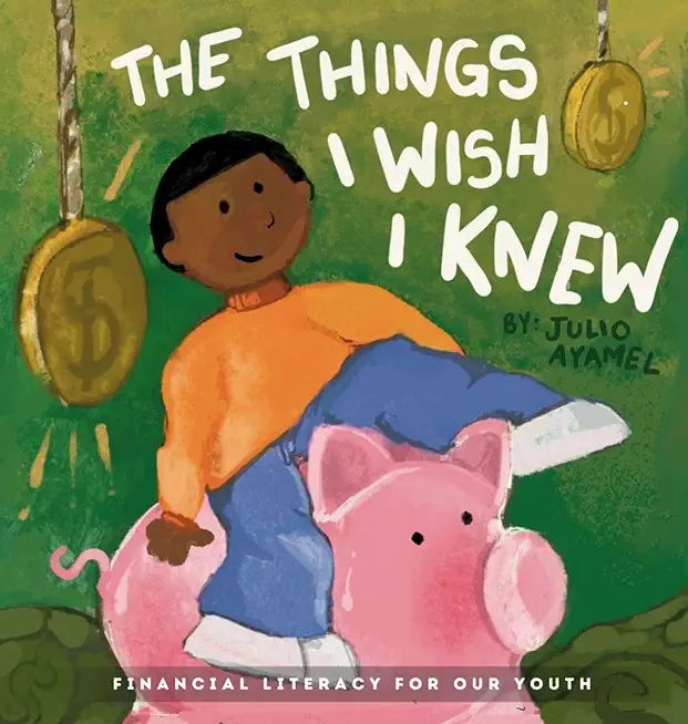 The Things I wish I knew: Financial Literacy For Our Youth