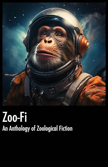 Zoo-Fi: an Anthology of Zoological Fiction