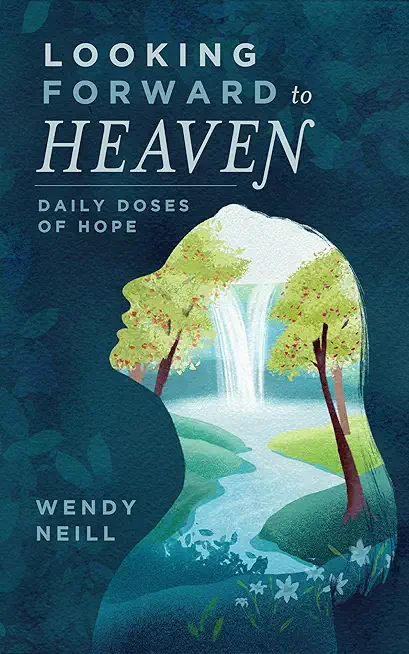 Looking Forward to Heaven: Daily Doses of Hope