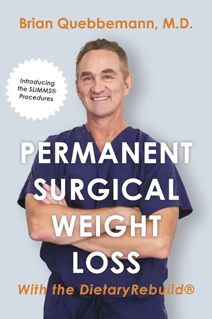 Permanent Surgical Weight Loss: With the Dietaryrebuild(r)