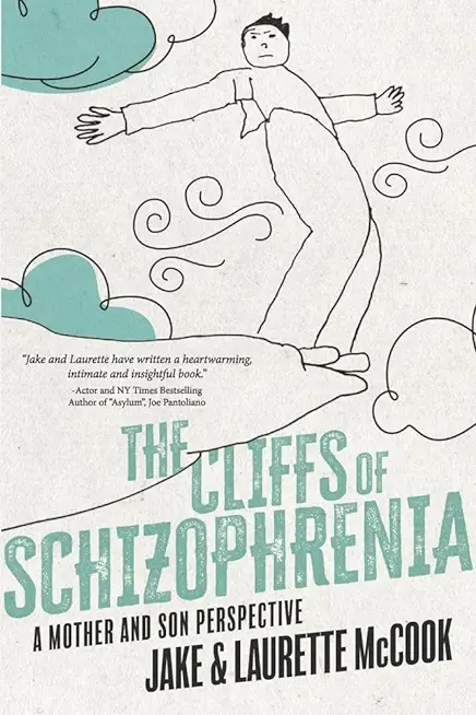 The Cliffs of Schizophrenia: A Mother and Son Perspective