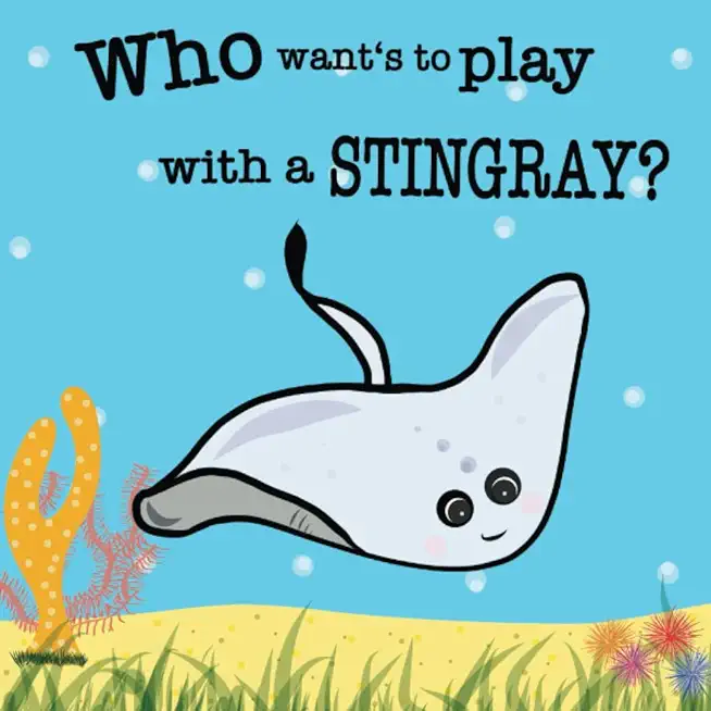 Who wants to play with a Stingray?