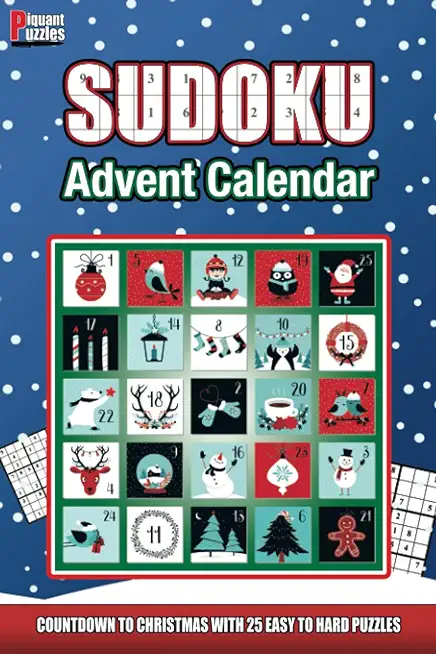 Piquant Puzzles Sudoku Advent Calendar: A Countdown To Christmas Sudoku book for adults and kids