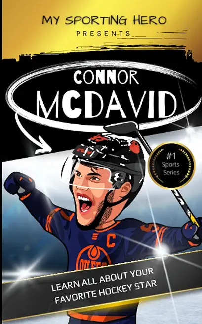 My Sporting Hero: Connor McDavid: Learn all about your favorite hockey star