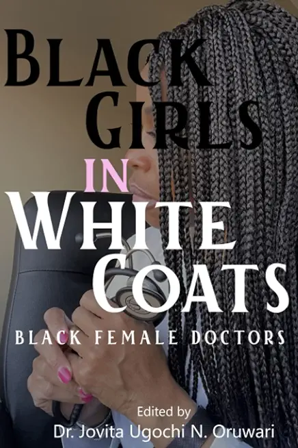 Black Girls in White Coats: Black Female Doctors