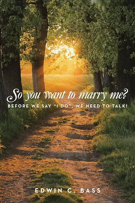 So you want to marry me?: Before we say 