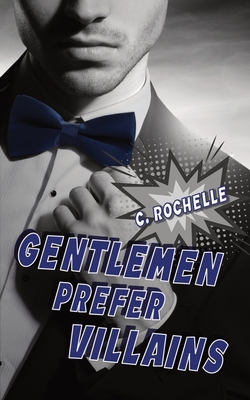 Gentlemen Prefer Villains: A Supervillain/Normie MM Romance