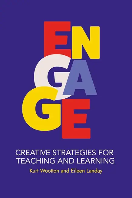 Engage: Creative Strategies for Teaching and Learning