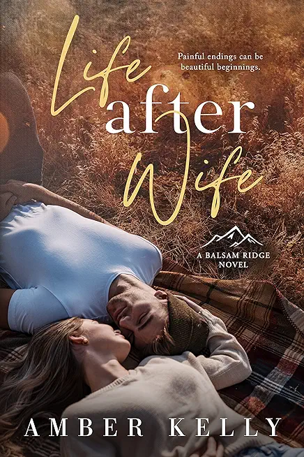 Life After Wife: Small Town Romance