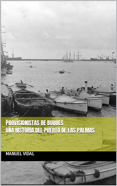 Provisionistas de buques. Una historia del Puerto de Las Palmas