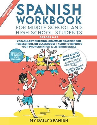 Spanish Workbook for Middle School and High School Students - Grades 6-12: Vocabulary building, grammar practice for homeschool or classroom + audio t
