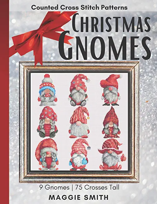 Christmas Gnomes Counted Cross Stitch Patterns: Easy, Fast, and Small Holiday Needlepoint Designs Great Ornament Minis For Beginners