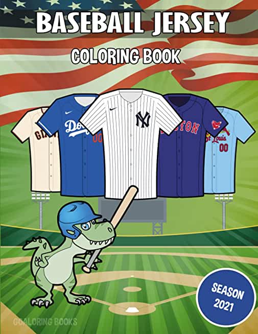 Baseball Jersey Coloring Book: MLB Coloring Book. 60 jerseys (home and alternate) of all major league teams, ready to color. Ideal gift for baseball