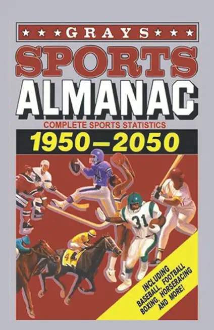 Grays Sports Almanac: Complete sports statistics 1950-2050 - Back to the future