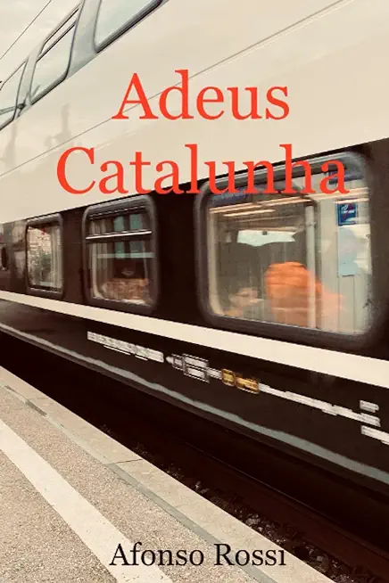 Adeus Catalunha: romance