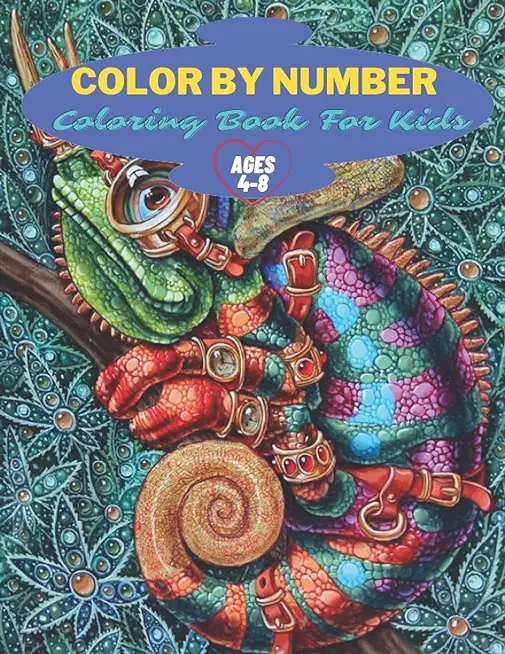 Color By Number coloring Book For Kids Ages 4-8: Coloring Book For Kids Ages 4-8 Boys and Girls, Fun Early Learning, Including Animals & And So Much M