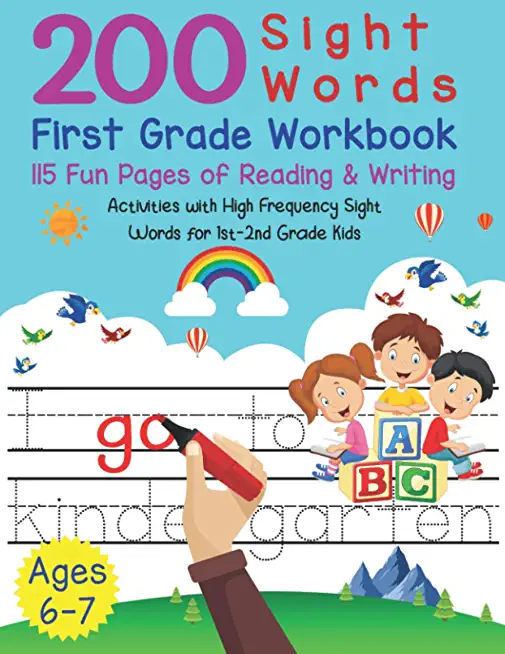 200 Sight Words First Grade Workbook: First Grade Workbook 115 Fun Pages Of Reading & Writing Activities With High Frequency Sight Words For 1st-2nd G