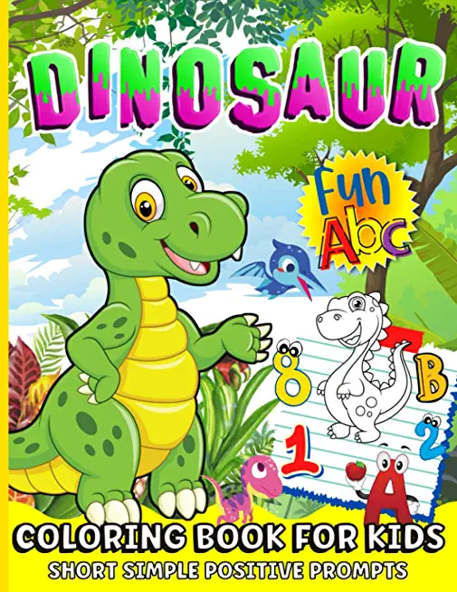 Dinosaur Coloring Book for Kids: Fun ABC Dinosaur Coloring Books for Kids Ages 2-4, 4-8 - Toddlers, Preschoolers, Boys & Girls - Dinosaur Coloring Pag
