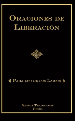 Oraciones de LiberaciÃ³n: Para Uso de los Laicos