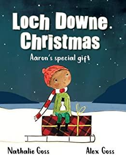 Loch Downe Christmas: Aaron's Special Gift: The stunning children's book about kindness and community spirit