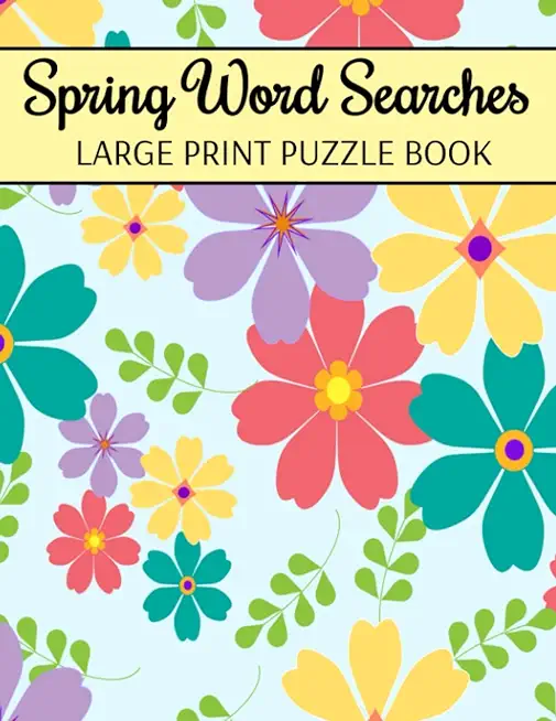 Spring Word Searches Large Print Puzzle Book: Easter Word Search, Spring Word Search For Adults