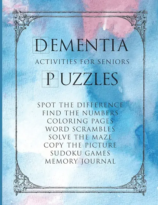Dementia Activities For Seniors Puzzles: A Fun Activity Book For Adults With Dementia. Large Print Word Games, Coloring Pages, Number Games, Mazes and