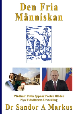 Den Fria MÃ¤nniskan: Vladimir Putin Ã¶ppnar Porten till den Nya TidsÃ¥lderns Utveckling