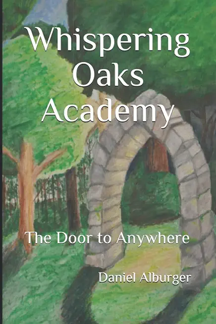 Whispering Oaks Academy: The Door to Anywhere