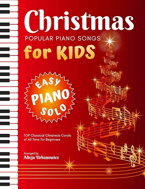 Christmas - Popular Piano Songs for Kids: TOP Classical Carols of All Time for beginners, children, seniors, adults. Very easy music sheet notes. Lyri