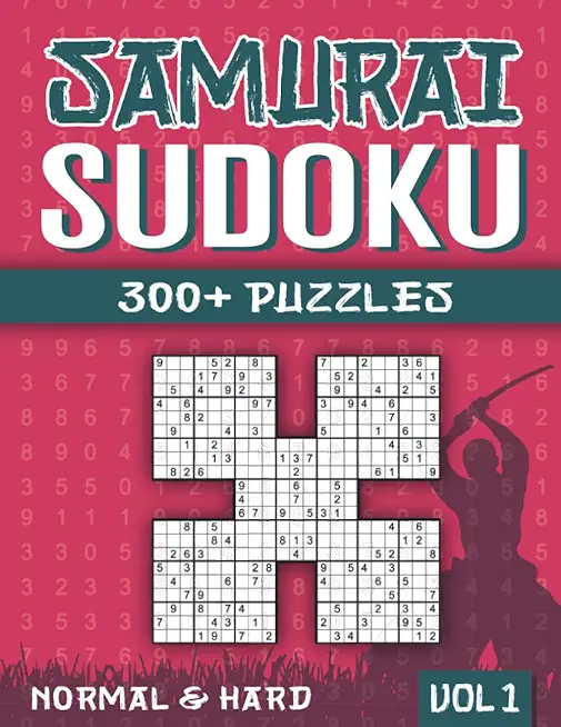 Samurai Sudoku: Sudoku Book for Adults with 300+ 5 in 1 Sudoku - Normal and Hard - Vol 1