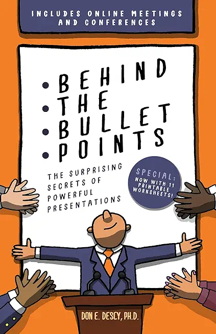 Behind The Bullet Points: The Surprising Secrets Of Powerful Presentations
