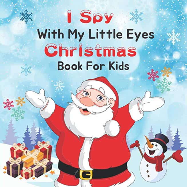 I Spy With My Little Eye Christmas Book for Kids: A Fun & Interactive Guessing Game For Toddler and Preschool, Christmas Activity Book For kids, A Fun