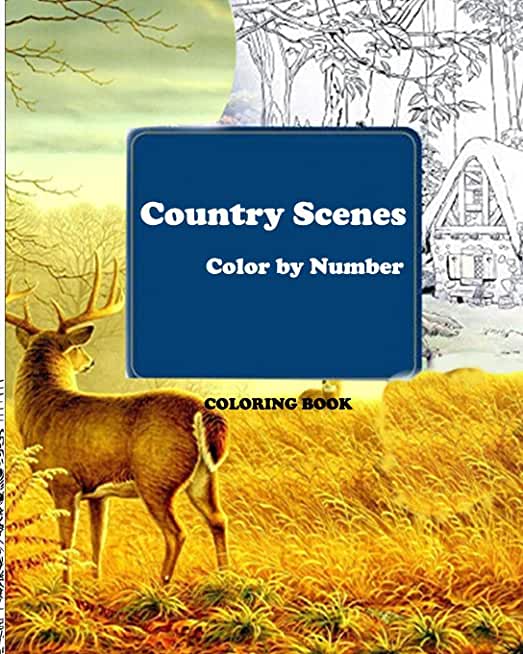 Country Scenes Color by Number Coloring Book: A Coloring Book for Adults Featuring Charming Farm Scenes and Animals, Beautiful Country Landscapes and