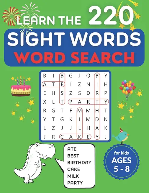 Learn the 220 Sight Words Word Search for Kids Ages 5-8: 70 Word Search Puzzles with Talking Dinosaurs, Cute Critters and All the Need-to-Know Sight W