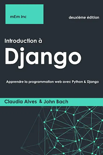 Introduction Ã  Django: Apprendre la programmation web avec Python & Django