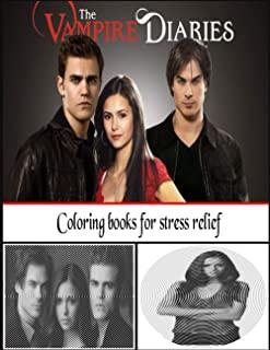 The Vampire Diaries Coloring Books For Stress Relief: Coloring Books For Stress Relief The Vampire Diaries