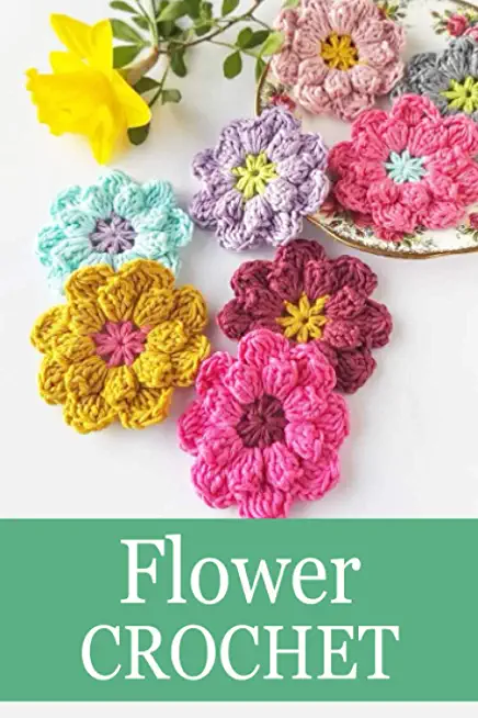Flower Crochet: Crochet for Beginners Crochet Bouquet