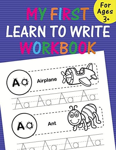My first learn to write workbook: Beginner to Tracing Lines, Shape & ABC Letters (Fun Kids Tracing Book) Practice for Kids with Pen Control, Line Trac