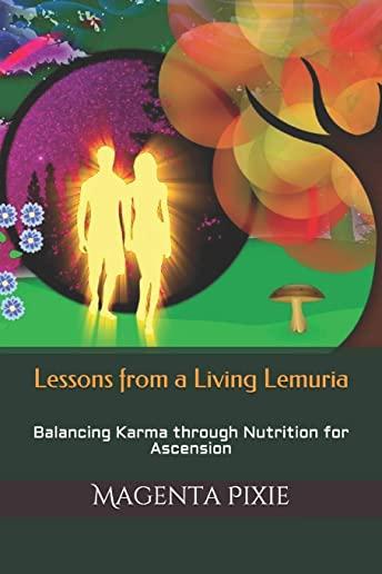 Lessons from a Living Lemuria: Balancing Karma through Nutrition for Ascension
