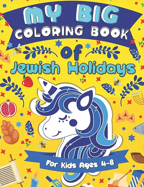 My Big Coloring Book of Jewish Holidays: A Jewish Holiday Gift Idea for Kids Ages 4-8 A Jewish High Holidays Coloring Book for Children