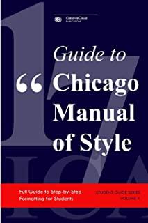Guide to Chicago Manual of Style: Full Guide to Step-by-Step Formatting for Students