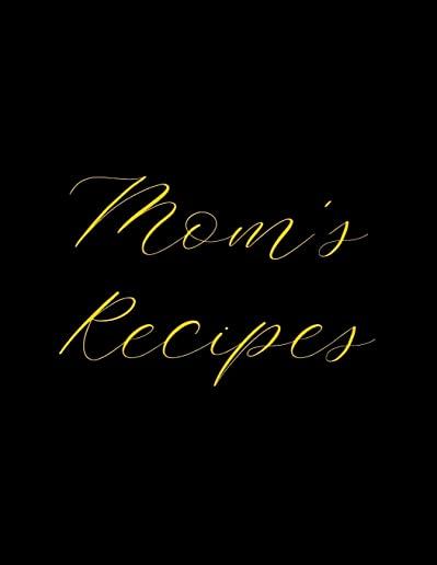 Mom's Recipes: Deluxe Recipe Binder, Cook Book To Write In All your Mother Recipes