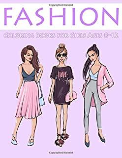 Fashion Coloring Books for Girls Ages 8-12: Gorgeous Coloring Book for Girls