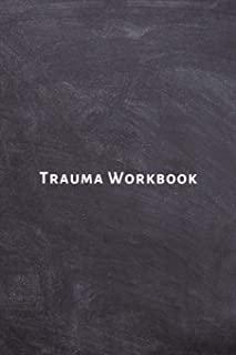 Trauma Workbook: Self help worksheets with techniques, tools and activities for healing traumatic experiences in adults, youth, teens a